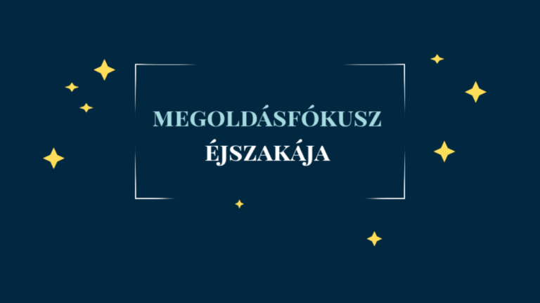 Hogyan született meg a Megoldásfókusz Éjszakája? – Egy álomhelyszíntől az első Megoldásfókuszú éjszakáig